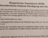 § 543 BGB: Außerordentliche Kündigung aus wichtigem Grund. Ein wichtiger Grund ist z.B. eine monatsmiete nicht bezahlt.