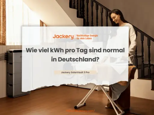 Frau bügelt, während Jackery SolarVault 3 Pro im Hintergrund steht. Die Frage "Wie viel kWh pro Tag sind normal in Deutschland?" wird thematisiert.